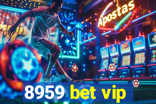 8959 bet vip